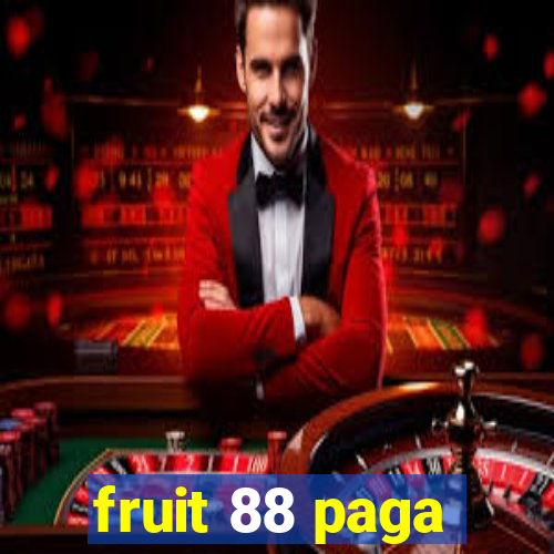 fruit 88 paga